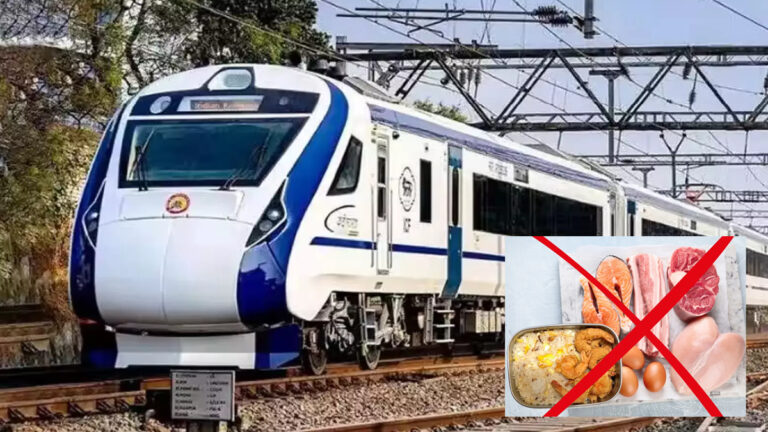 இனி வந்தே பாரத் ரயிலில் சைவம் தான்; கொண்டுப்போகவும் கூடாது – இந்திய ரயில்வே முடிவு